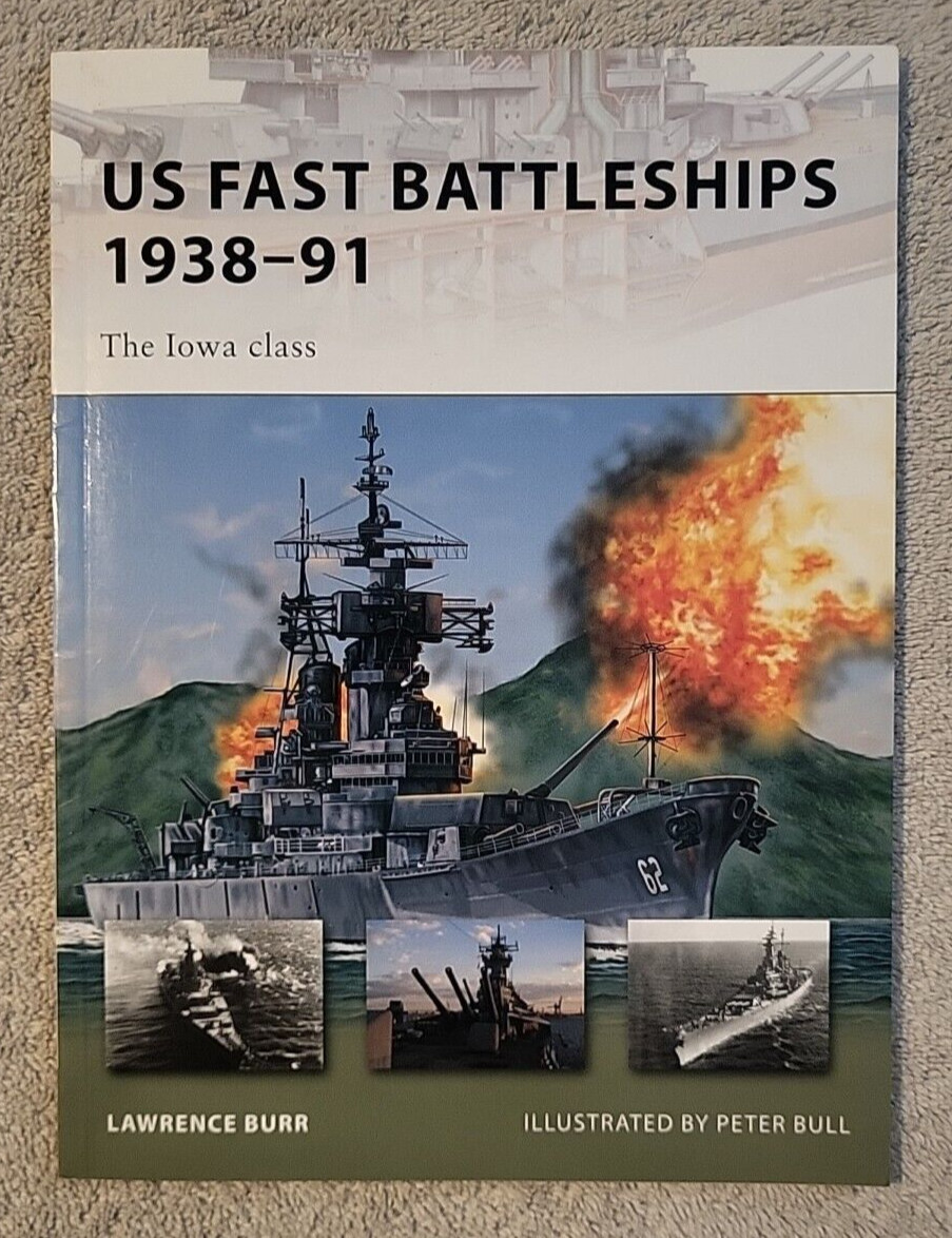 US Fast Battleships 1938-91: The Iowa Class by Lawrence Burr (2010, Paperback)