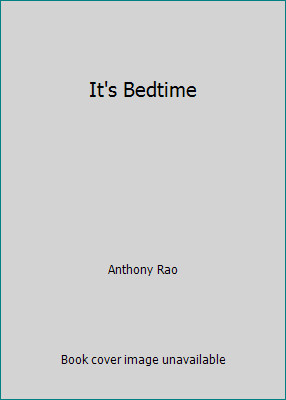 It’s Bedtime by Anthony Rao