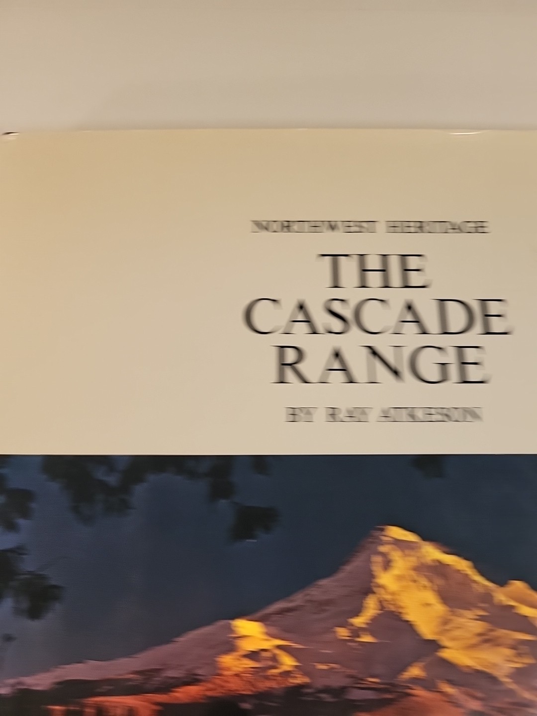 THE CASCADE RANGE by Ray Atkeson on 1969, Oversize Coffee Table