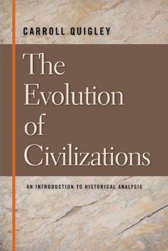 THE EVOLUTION OF CIVILIZATIONS By Carroll Quigley *Excellent Condition*