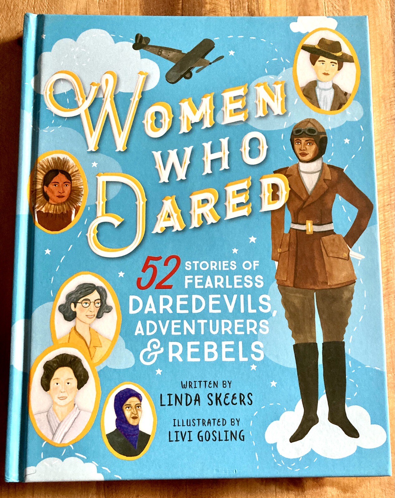 Women Who Dared: 52 Fearless Daredevils, Adventurers, & Rebels by Linda Skeers