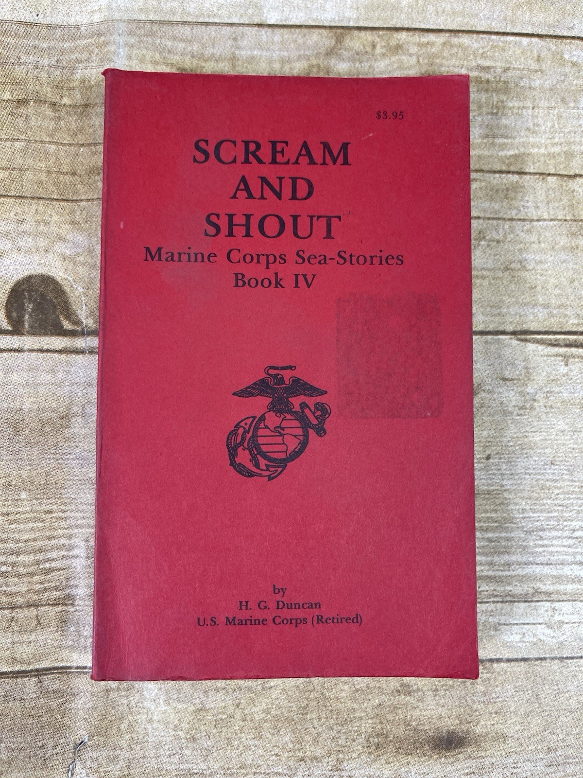 Scream & Shout 1983 By H. G Duncan US Marine Corps Sea Stories Book IV – 1st Ed.