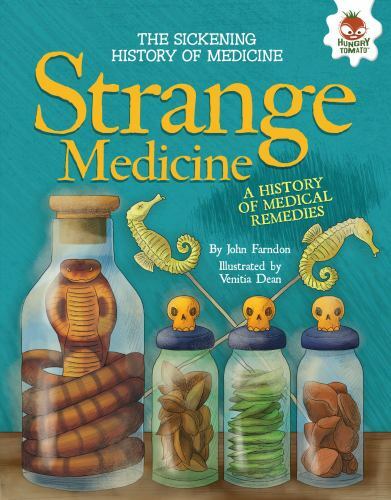 Strange Medicine: A History of Medic- John Farndon, 1512415596, library bin, new