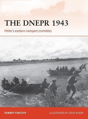 The Dnepr 1943: Hitler’s eastern rampart crumbles (Campaign) Forczyk, Robert pa