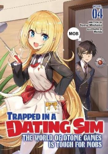 Yomu Mishima Trapped in a Dating Sim: The World of Otome Games is To (Paperback)