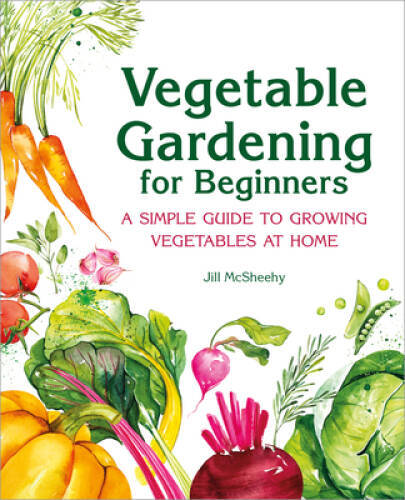 Vegetable Gardening for Beginners: A Simple Guide to Growing Vegetables – GOOD