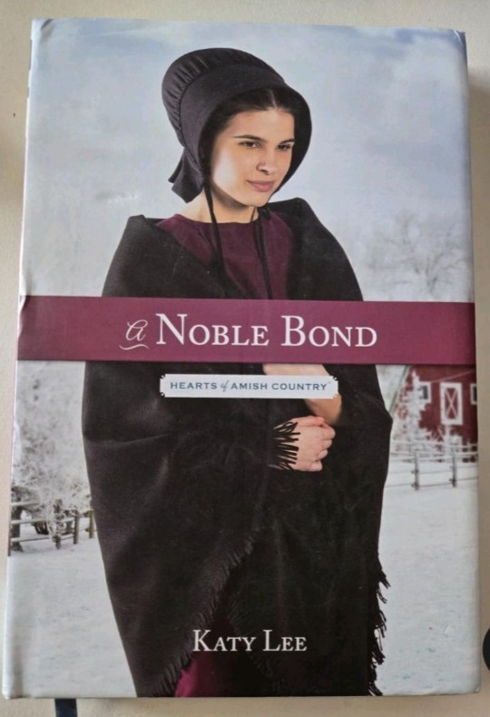 A Noble Bond by Katy Lee-Hearts of Amish Country -Annie’s HC/DJ 2018