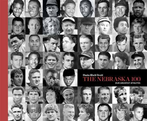 The Nebraska 100 Our Greatest Athletes by Thad Livingston