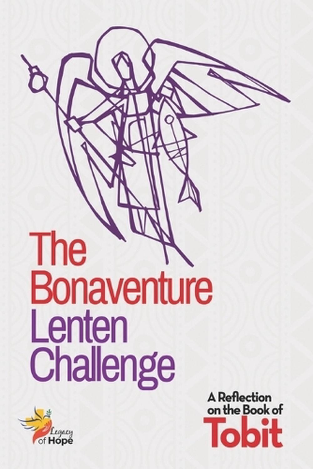 The Bonaventure Lenten Challenge: A Reflection on the Book of Tobit by REV Fr Em