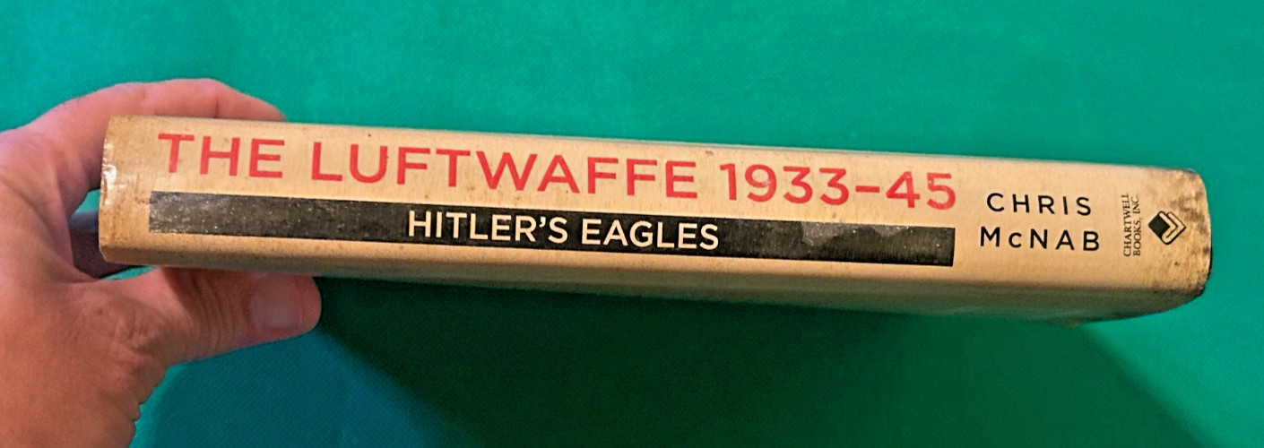 The Luftwaffe 1933-45: Hitler’s Eagles – Hardcover by Chris McNab