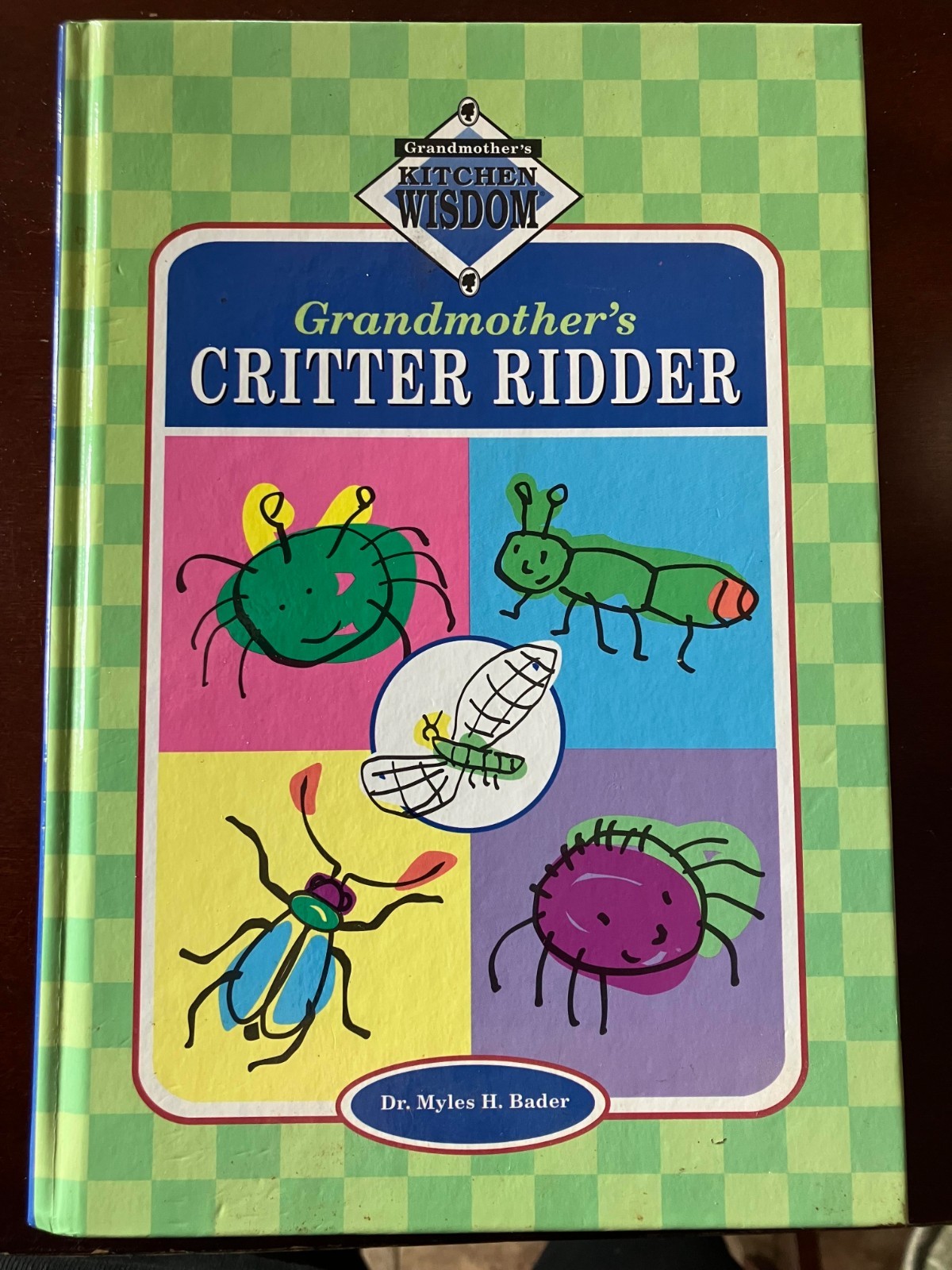 Grandmother’s Critter Ridder By Dr. Myles H. Bader Hardback 340 Pages