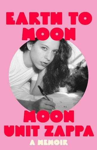 Earth to Moon – Paperback, by Moon Unit Zappa – Very Good
