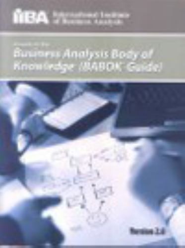 A Guide to the Business Analysis Body of Knowl…, Iiba