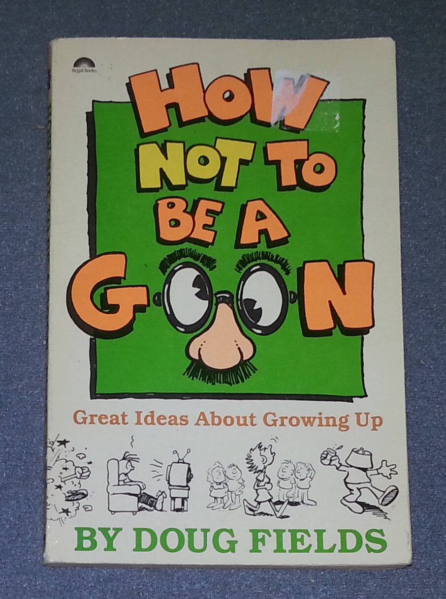 How Not To Be A Goon by Doug Fields (PB)