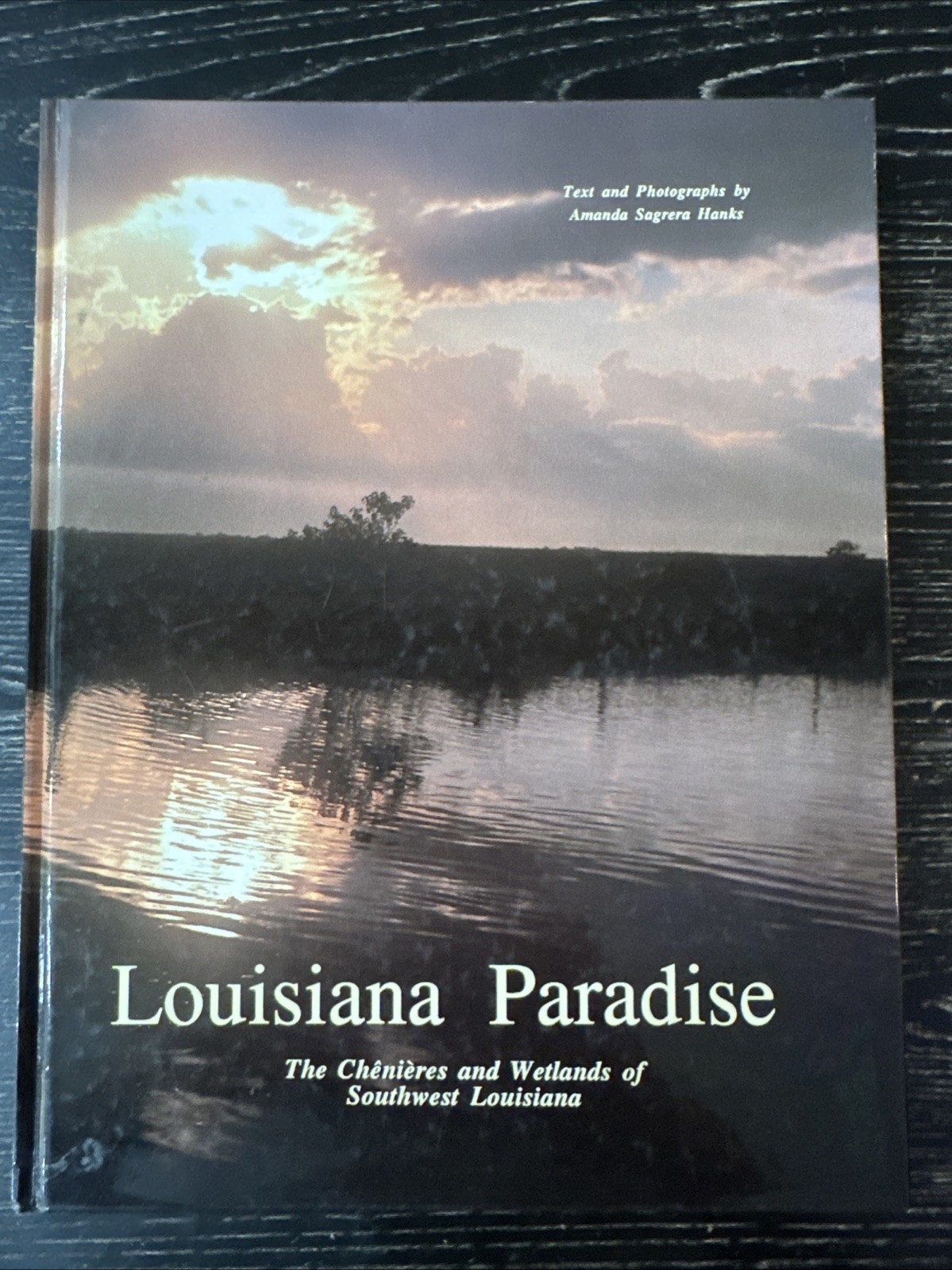 Louisiana Paradise: The Chenieres & Wetlands of SW LA – SIGNED 1988 HC PO-VG++