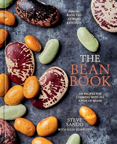 The Bean Book: 100 Recipes for Cooking with All Kinds of Beans, from the Ran…