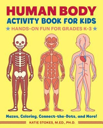 Human Body Activity Book for Kids: Hands-On Fun for Grades K-3 by Katie Stokes