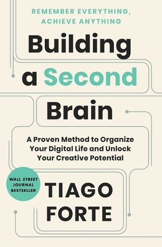 Tiago Forte Building a Second Brain (Hardback)
