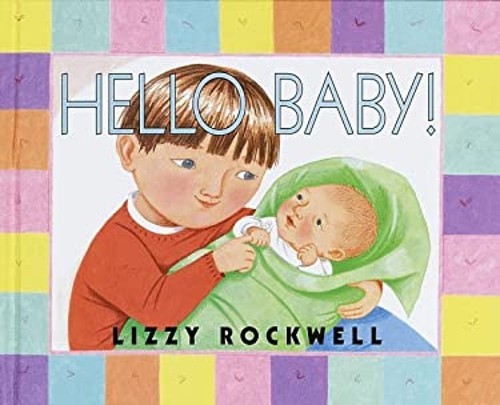 Hello, Baby! Library Binding Lizzy Rockwell