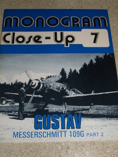 MONOGRAM CLOSE-UP 7: MESSERSCHMITT BF 109 G ‘GUSTAV’ Thomas Hitchcock
