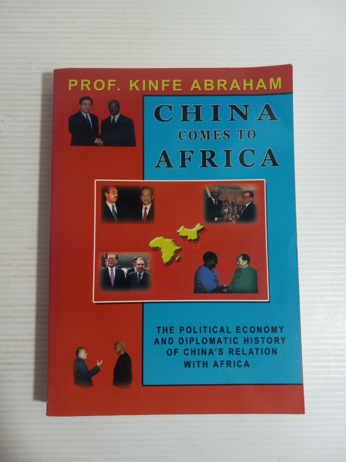 China Comes to Africa The Political Economy and Diplomatic HIstory of China’s…