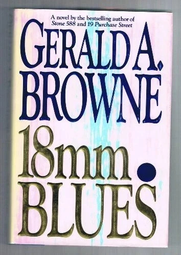 18mm Blues by Gerald A. Browne – HCDJ NEW 1st Ed