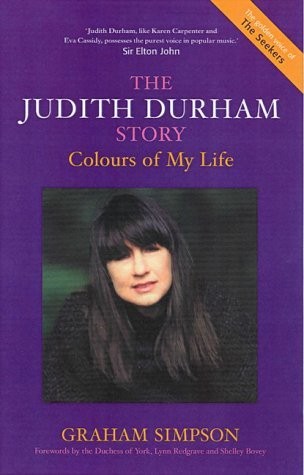 THE JUDITH DURHAM STORY : COLOURS OF MY LIFE BY Graham Simpson PAPERBACK