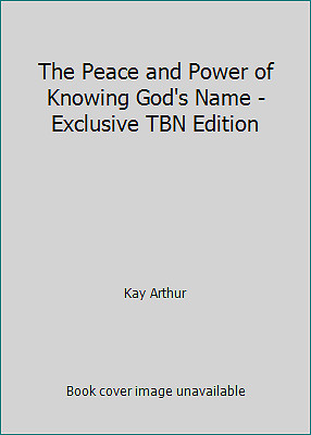 The Peace and Power of Knowing God’s Name – Exclusive TBN Edition by Kay Arthur