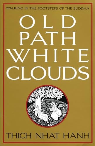Old Path White Clouds: Walking in the Footsteps of the Buddha