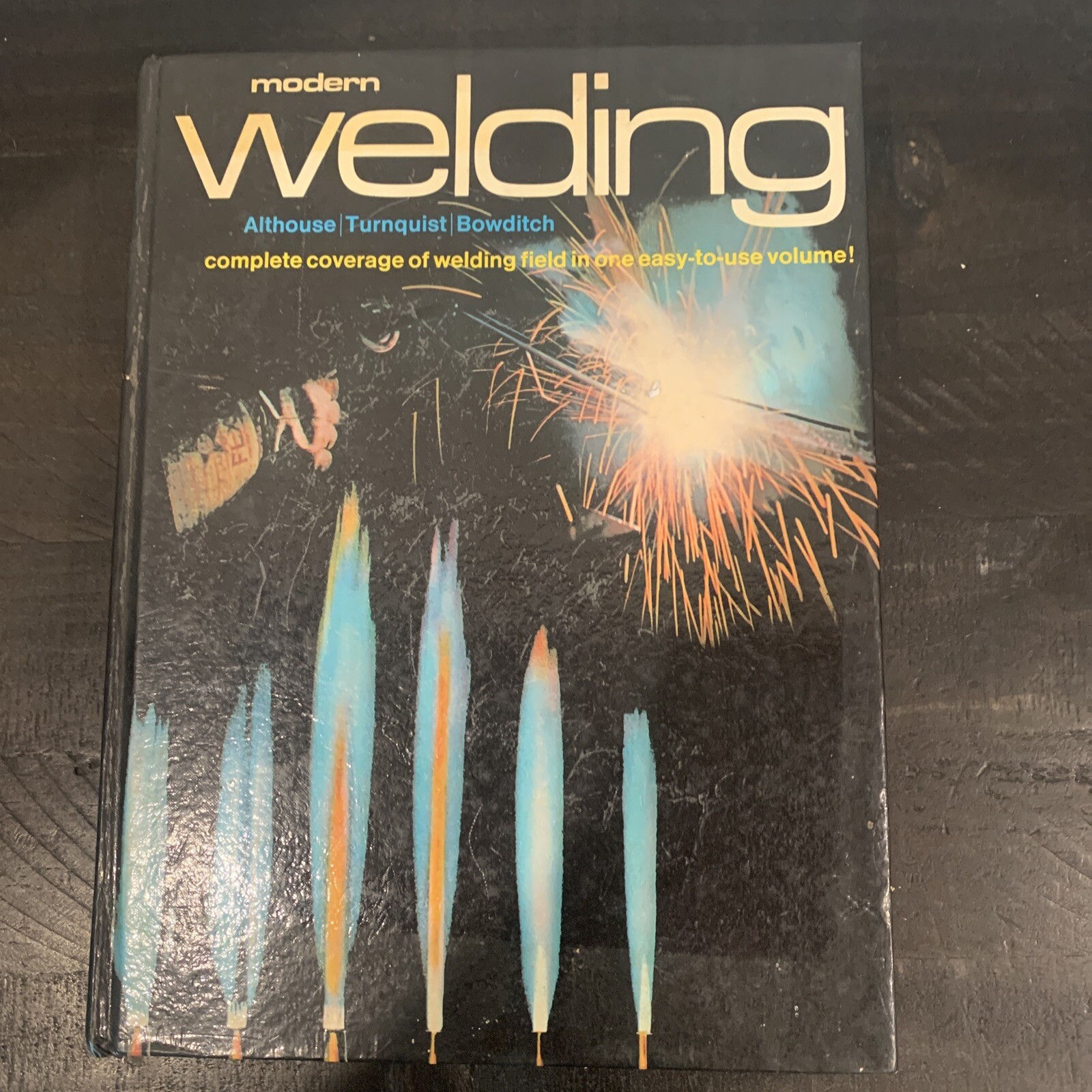 Modern Welding – Althouse, Bowditch, Turnquist COMPLETE WELDING COVERAGE 1980