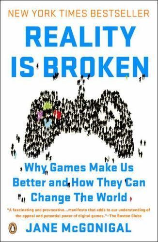 Reality Is Broken: Why Games Make Us Better and How They Can Change the World, M
