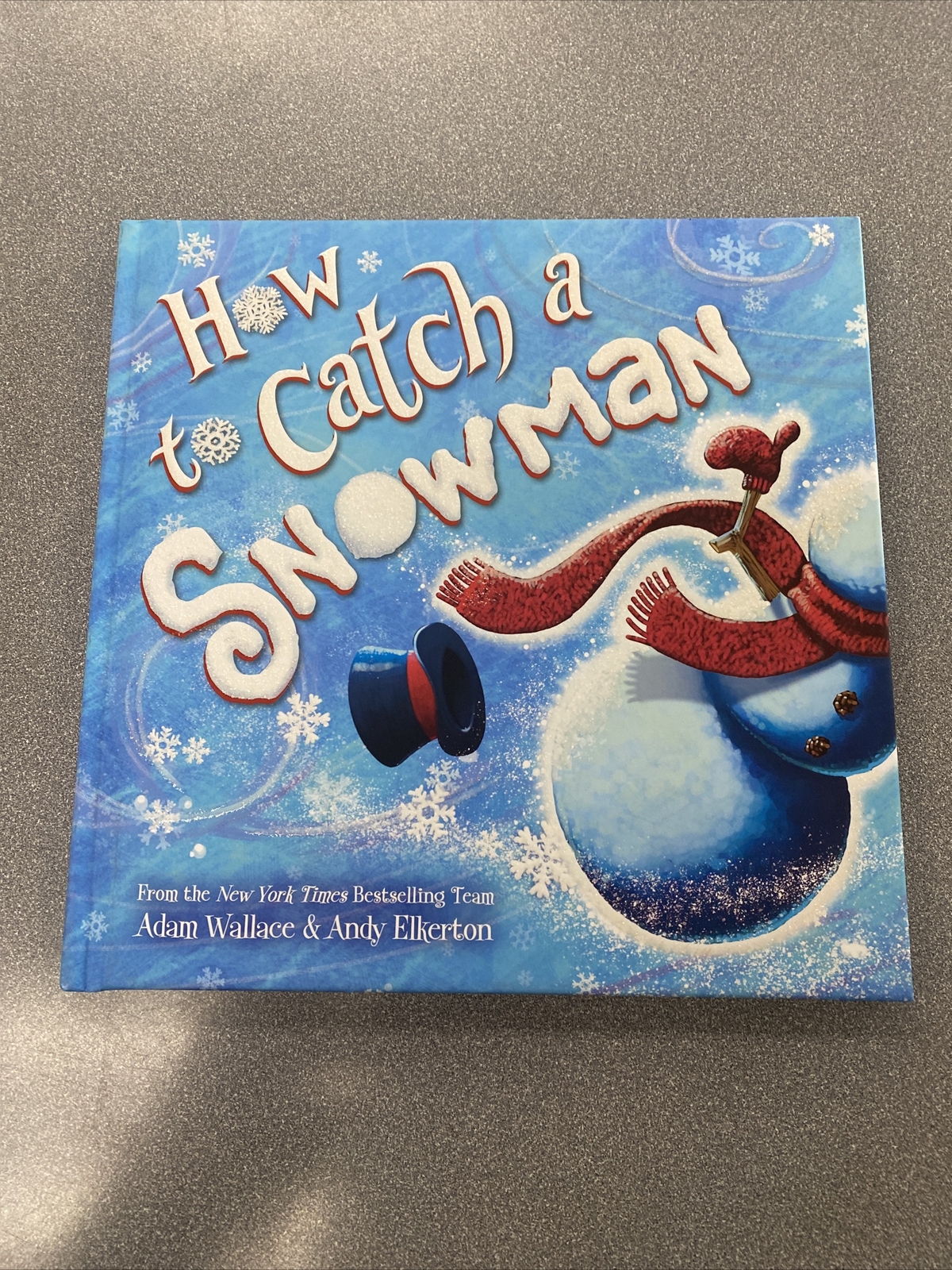 How to Catch Ser.: How to Catch a Snowman by Adam Wallace (2020, Picture Book)