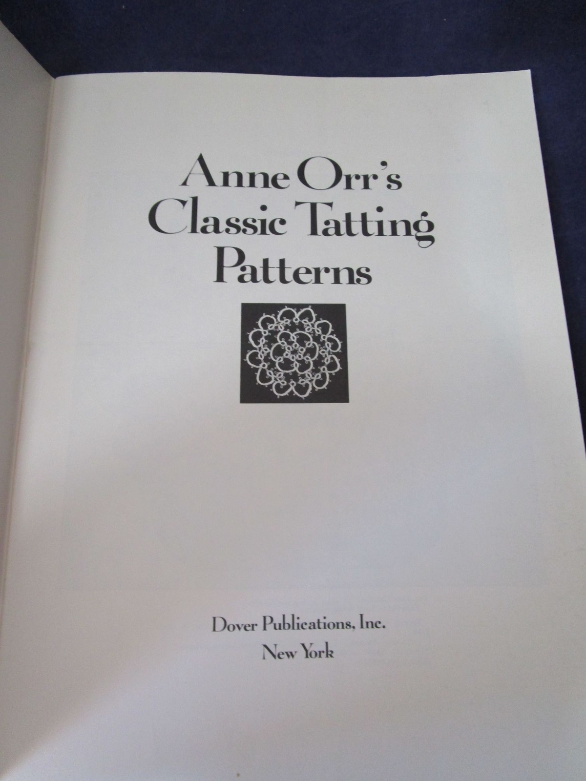 Classic Tatting Patterns Anne Orrs Dover Needlework Series ISBN 0-486-24897-6 32