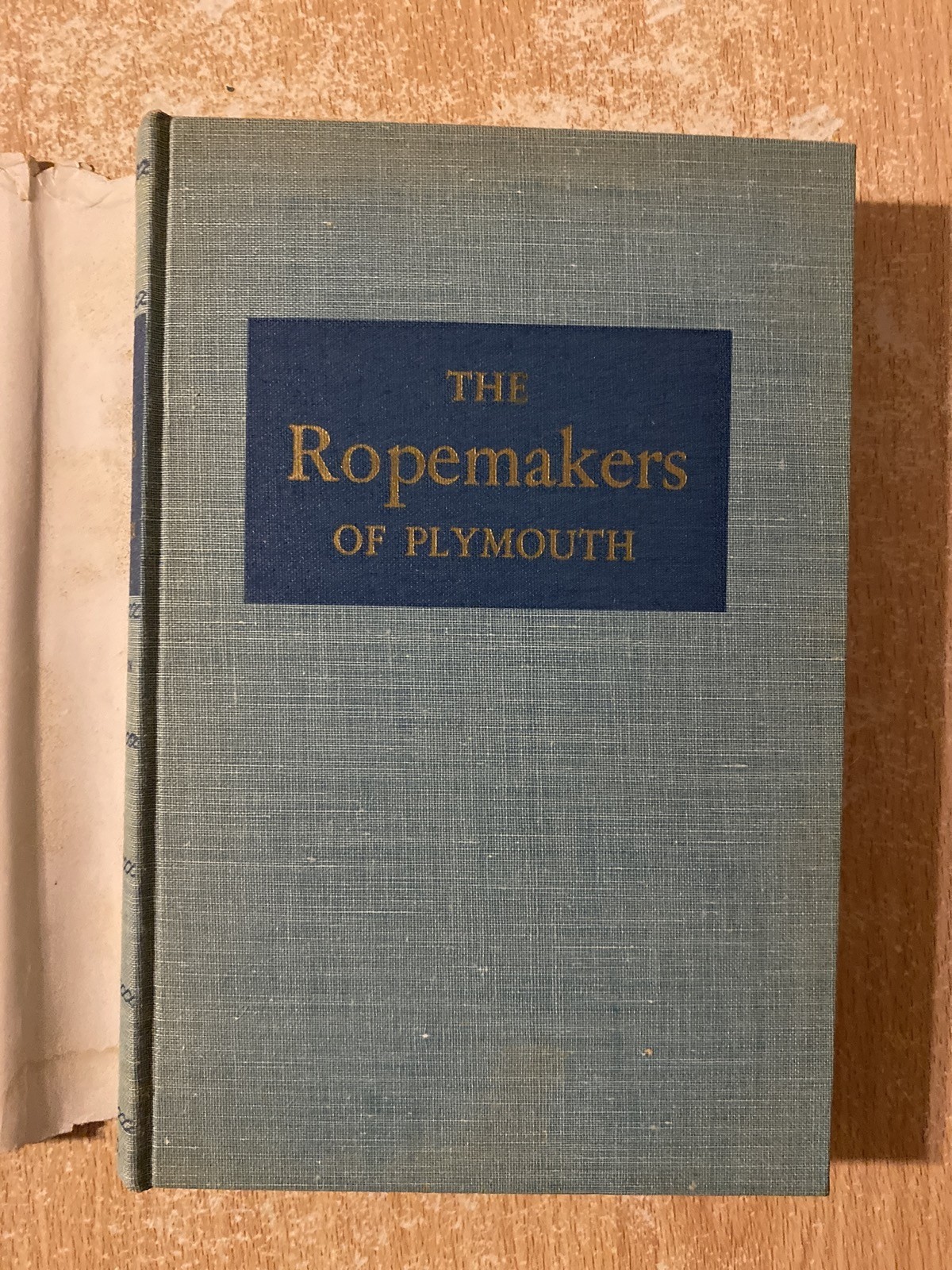 The Ropemakers Of Plymouth by Samuel Eliot Morison (1950 Hardcover)