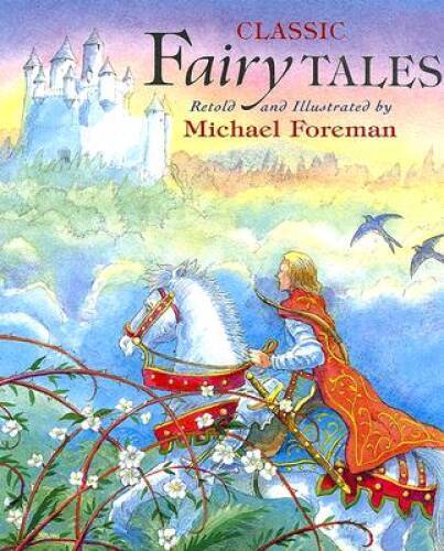 Classic Fairy Tales – Hardcover By Foreman, Michael – GOOD