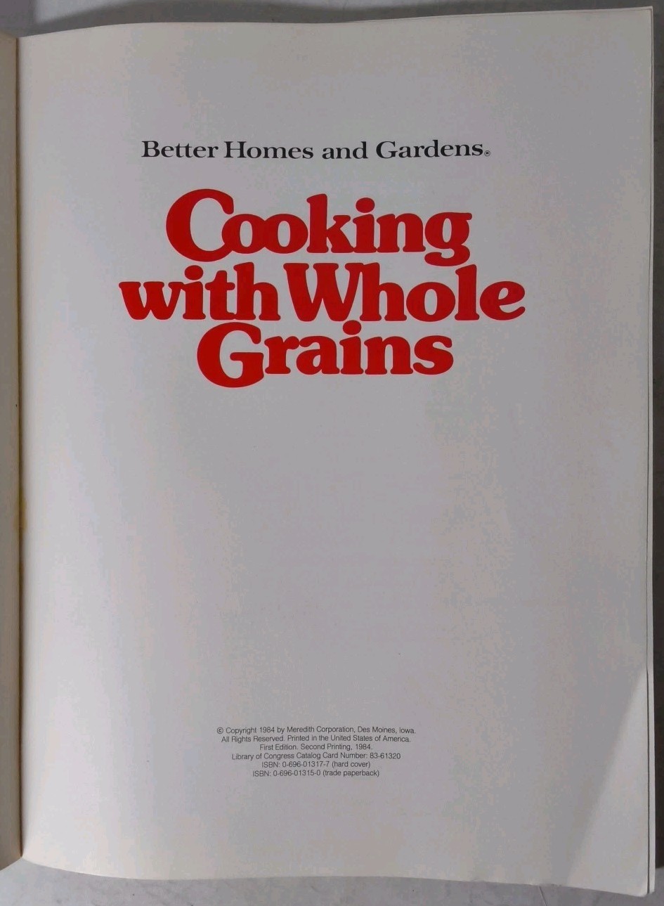 Better Homes & Gardens Cooking With Whole Grains: 1984 Meredith Corp. SC – NICE