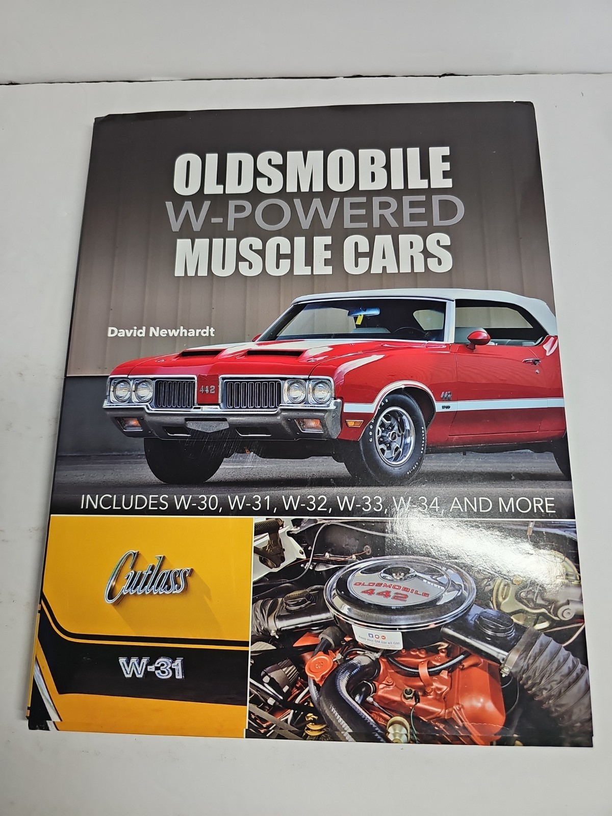 Oldsmobile W-Powered Muscle Cars by David Newhardt (W-30 thru W-34 and more)