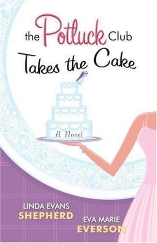 The Potluck Club Takes the Cake by Shepherd, Linda Evans; Everson, Eva Marie