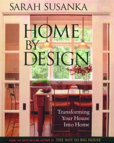 Home by Design: Transforming Your House into Home (Susanka) – Hardcover – GOOD