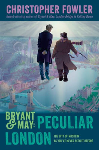 Bryant May: Peculiar London (Peculiar Crimes Unit) – Hardcover – VERY GOOD