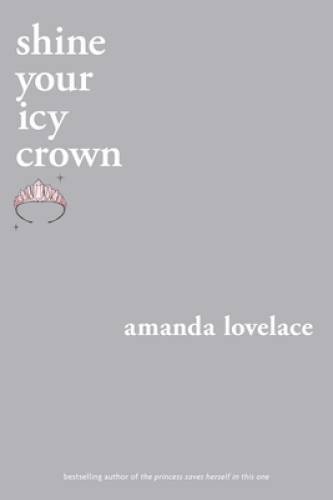 shine your icy crown (you are your own fairy tale) – Paperback – GOOD
