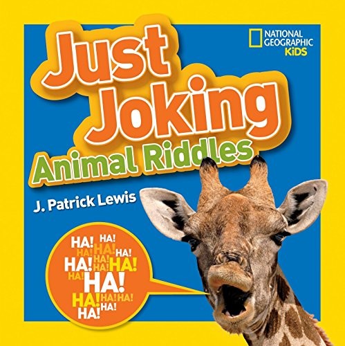 National Geographic Kids Just Joking Animal Riddles: Hilarious riddles, jokes,