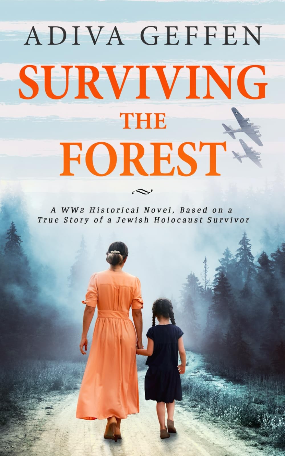 Surviving The Forest (World War II Brave Women Fiction) – Geffen, Adiva|Read…