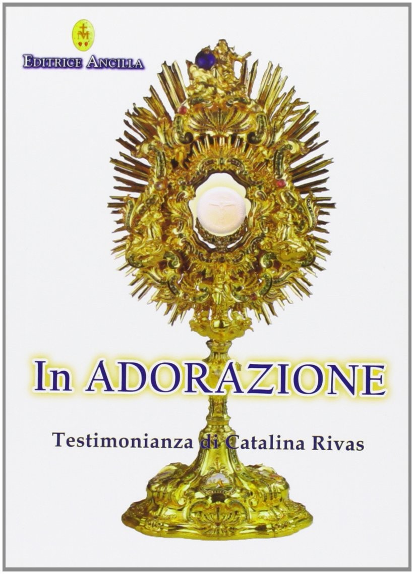 Catalina Rivas In adorazione. Testimonianza di Catalina (Paperback) (UK IMPORT)