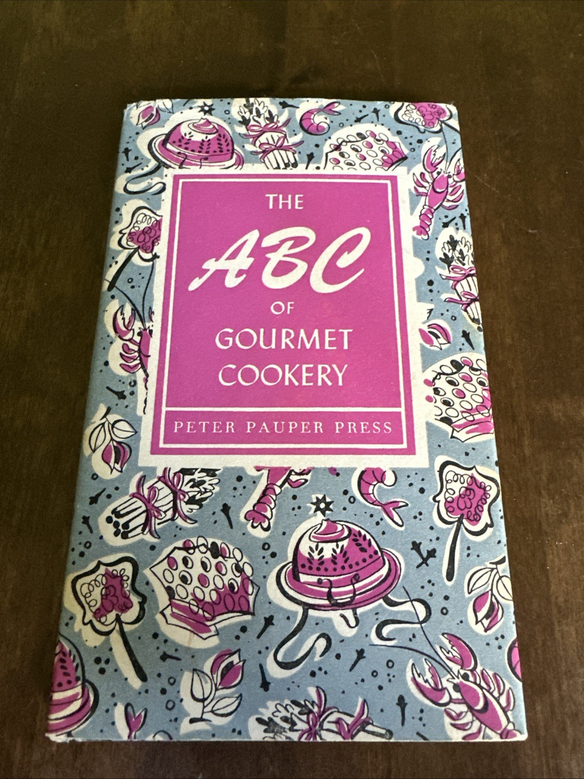 THE ABC OF GOURMET COOKERY 1956 Hardcover Cookbook ~ Peter Pauper Press Hardback