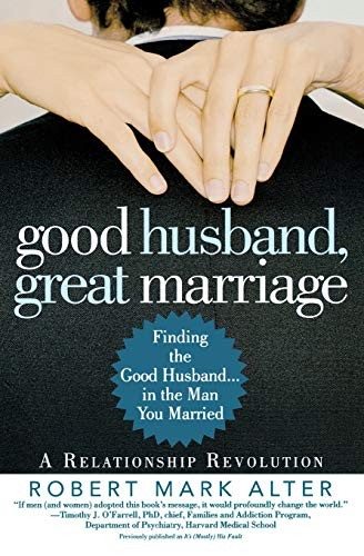 GOOD HUSBAND, GREAT MARRIAGE By Robert Mark Alter & Jane Alter *Mint Condition*