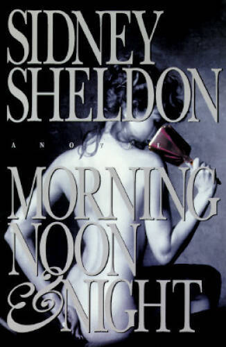 Morning Noon & Night – Hardcover By Sheldon, Sidney – GOOD