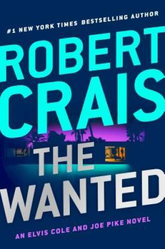 The Wanted (Elvis Cole and Joe Pike) – Hardcover By Crais, Robert – GOOD