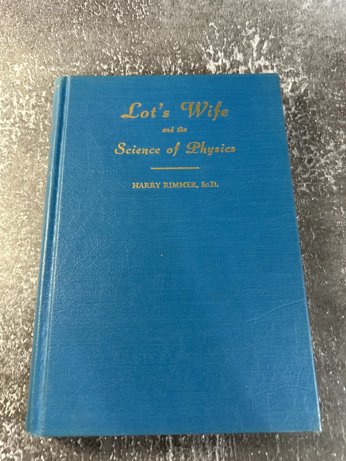 Lot’s Wife and the Science of Physics by Harry Rimmer