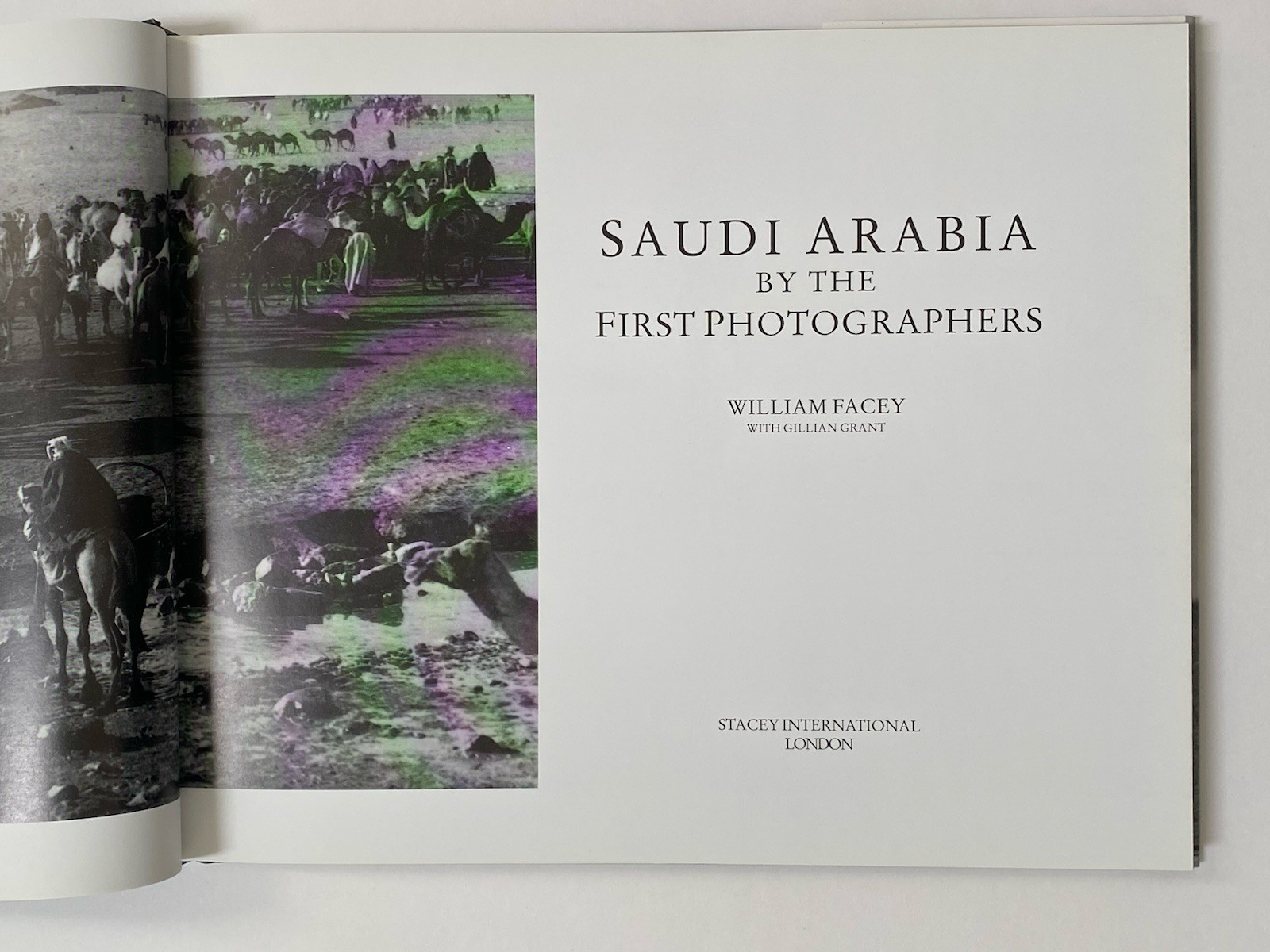 Saudi Arabia by the First Photographers by William Facey (2001, Hardcover)